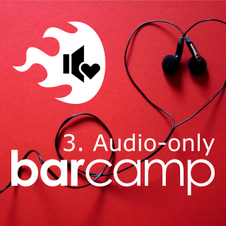 Audio-only Barcamp